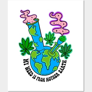 My Weed is from Mother Earth Posters and Art